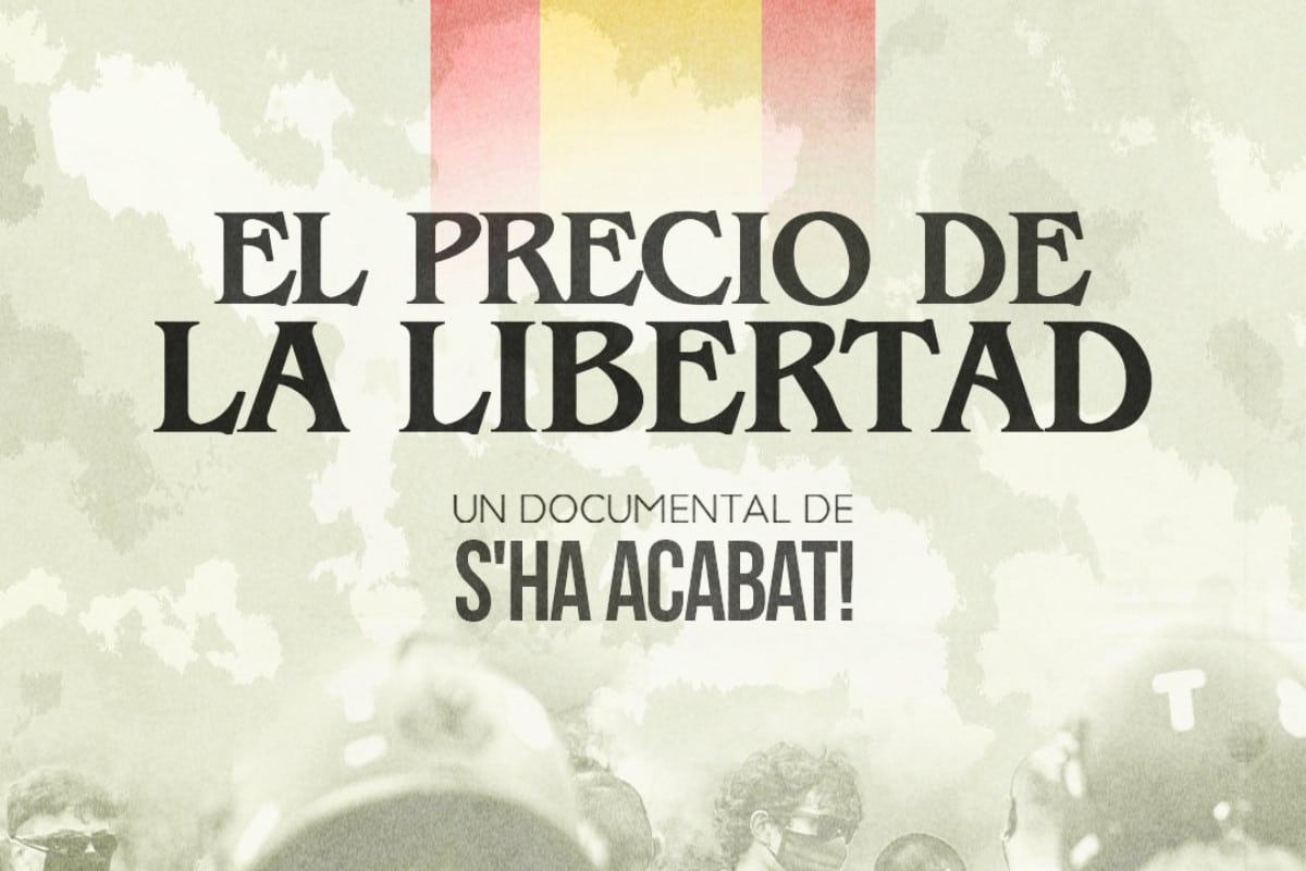 ‘El precio de la libertad’: el documental que S’ha Acabat! estrenará en cines el próximo 22 de febrero