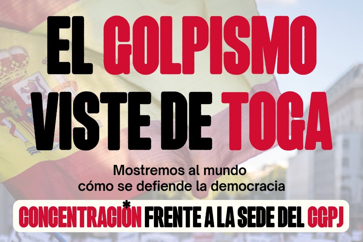 «El golpismo viste de toga»: entidades afines al Gobierno convocan un escrache contra los magistrados del CGPJ