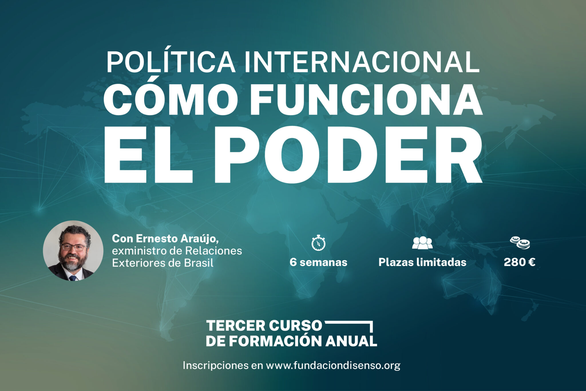 La Fundación Disenso abre la inscripción del III Curso «Política Internacional: cómo funciona el poder» dirigido por el exministro de Exteriores de Brasil Ernesto Araújo